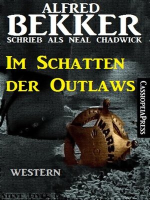 cover image of Alfred Bekker schrieb als Neal Chadwick--Im Schatten der Outlaws